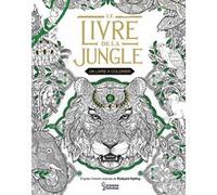 Le livre de la jungle - Un livre a colorier Rudyard Kipling (Idée originale)