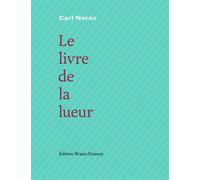 Le livre de la lueur - Carl Norac - Doucey Bruno - broché - Poésie