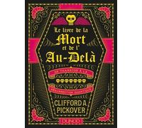 Le Livre de la Mort et de l'Au-delà - De Thanatos à la résurrection quantique: De Thanatos à la résurrection quantique