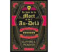 Le Livre de la Mort et de l'Au-delà - De Thanatos à la résurrection quantique: De Thanatos à la résurrection quantique