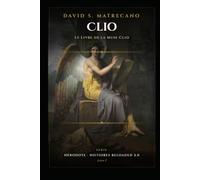Le Livre de la Muse Clio: Hérodote · Histoires Reloaded 2.0 · Livre I