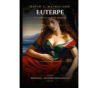 Le Livre de la Muse Euterpe: Hérodote : Histoires Reloaded 2.0