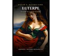 Le Livre de la Muse Euterpe: Hérodote : Histoires Reloaded 2.0