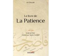 Le livre de la patience - Muhammad Ibn Muhammad Abu Hamid L'imam Al-Ghazali - Iqra Eds - broché - Essai