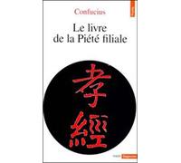Le Livre de la Piété filiale - Confucius - Points - Poche - Essai