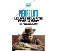 Le livre de la pitié et de la mort Pierre Loti (Auteur), Laurie Hawkes (Préface)