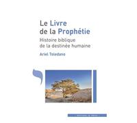 Le Livre De La Prophétie - Histoire Biblique De La Destinée Humaine