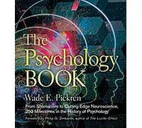 Le livre de la psychologie : Du chamanisme aux neurosciences de pointe, 250 jalons dans l'histoire de la psychologie (Sterling Milestones)