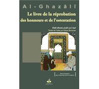 Le livre de la réprobation des honneurs et de l’ostentation - Kitâb dhamm al-jâh wa-l-riyâ’ - - Muhammad Ibn Muhammad Abu Hamid L'imam Al-Ghazali - Albouraq - broché - Essai
