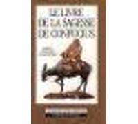 Le livre de la sagesse - Confucius - Rocher Eds Du - broché - Livre