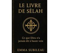 Le livre de la Sélah: Ce que Dieu n’a jamais dit à haute voix