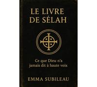 Le livre de la Sélah: Ce que Dieu n’a jamais dit à haute voix