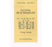Le Livre De La Simplicite - Yi Jing Taoiste