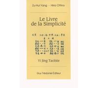 Le Livre de la simplicité : Yi jing taoïste