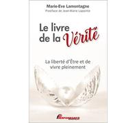 Le livre de la Vérité - La liberté d'Etre et de vivre pleinement