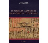 Le Livre de l'Amdouat du Papyrus T.71 de Leyde