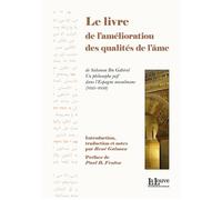 Le livre de l'amélioration des qualités de l'âme de Salomon Ibn-Gabirol Un philosophe juif dans l'Espagne mulsumane - René-Albert Gutmann - La Louve - broché - Essai