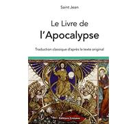 Le Livre de l'Apocalypse: Traduction classique d’après le texte original