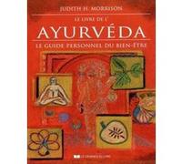 Le livre de l'Ayurveda - Le guide personnel du bien-être J.H. Morrison (Auteur), Gérard Edde (Traduction)
