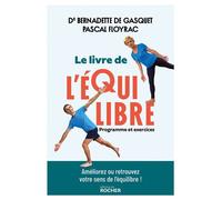Le livre de l'équilibre Programme et exercices - Bernadette de Gasquet - Rocher Eds Du - broché - Guide