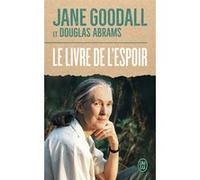 Le livre de l'espoir Douglas Abrams (Auteur), Jane Goodall (Auteur), Laurence Decréau (Traduction)