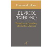 Le Livre De L'expérience - D'anselme De Cantorbéry À Bernard De Clairvaux