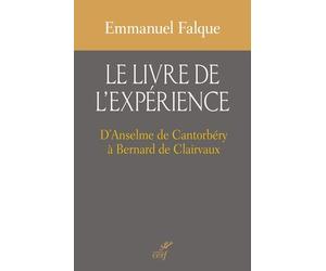 Le Livre De L'expérience - D'anselme De Cantorbéry À Bernard De Clairvaux