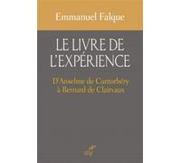 Le livre de l'expérience D'Anselme de Cantorbéry à Bernard de Clairvaux - Emmanuel Falque - Cerf - broché - Essai
