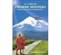 Le Livre De L'homme Nouveau - Parole Des Maîtres Ascensionnés