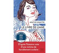 Le Livre de Liane D'après l'histoire vraie d'une victime de harcèlement scolaire - Agathe Lemaitre - Harpercollins - Poche - Roman