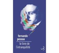 Le Livre de l'intranquillité Fernando Pessoa (Auteur), Françoise Laye (Traduction)