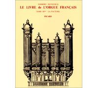 Le Livre de l'orgue français. Tome III. La facture. Volume 2 : Du Préclassicisme au Préromantisme