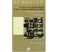 Le livre de l'unicité divine et de la remise confiante en Dieu (Kitâb at-tawhîd wa-ttawakkul)