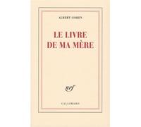 Le Livre de ma mère - Albert Cohen - Gallimard - broché - Récit