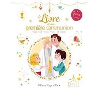 Caroline Pellissier – Le livre de ma première communion – Deux Coqs d'Or – Relié
