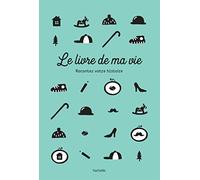 Le livre de ma vie: Racontez votre histoire