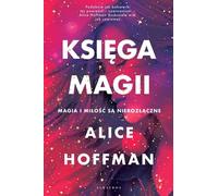 Le livre de magie d'Alice Hoffman (Buch auf Polnisch)