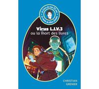 Le Livre de mes 10 ans - Virus LIV 3 ou la mort des livres