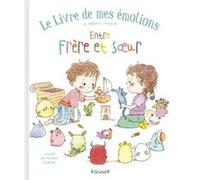 Le Livre de mes émotions – Entre frère et sœur – Album jeunesse – Dès 3 ans – Grund