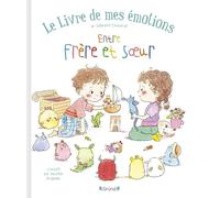 Le livre de mes émotions - Entre frère et soeur - Stéphanie Couturier - Grund - cartonné - Album jeunesse