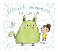 Le livre de mes émotions - La jalousie Stéphanie Couturier (Auteur), Maurèen Poignonec (Illustration)