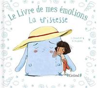 Le livre de mes émotions : La tristesse - Album jeunesse - À partir de 3 ans