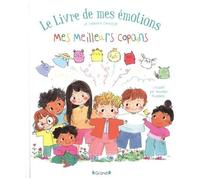 Le Livre de mes émotions – Mes meilleurs copains – Album jeunesse – Dès 3 ans