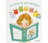 Le livre de mes émotions - Stéphanie Couturier - Grund - cartonné - Album jeunesse dès 3 ans