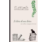 Le livre de mes livres - Carnet de lecture avec dessins - Format 6"x9" - 105 pages: Journal de lecture
