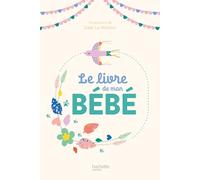 Collectif – Le livre de mon bébé – Relié – Hachette Pratique