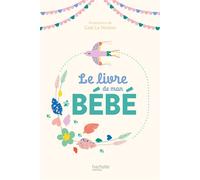 Le livre de mon bébé - Collectif - Hachette Pratique - relié - Jeux livres objets