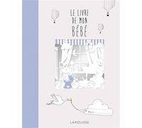 Larousse – Le livre de mon bébé – Journal de bord de bébé – Broché