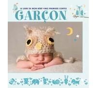 Le Livre De Mon Bébé, Mes Premiers Contes - Version Garçon