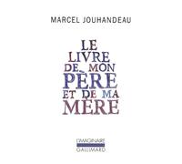 Marcel Jouhandeau – Le livre de mon père et de ma mère (Mémorial I) – Gallimard – Poche